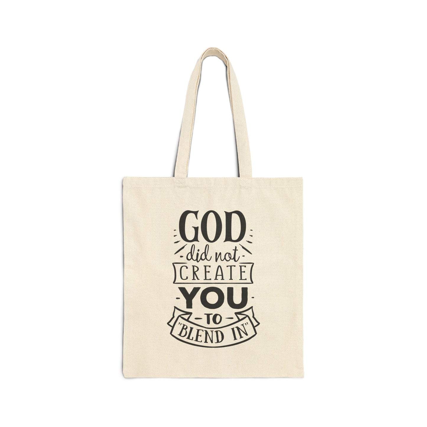 God did not create you to blend in - Cotton Tote Bag - Bags - Nazareth Treasures
