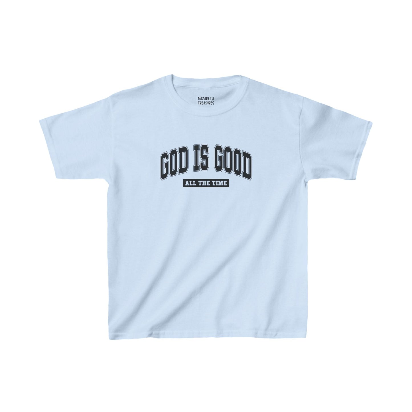 God is Good All The Time - Kids T-Shirt - Kids clothes - Nazareth Treasures