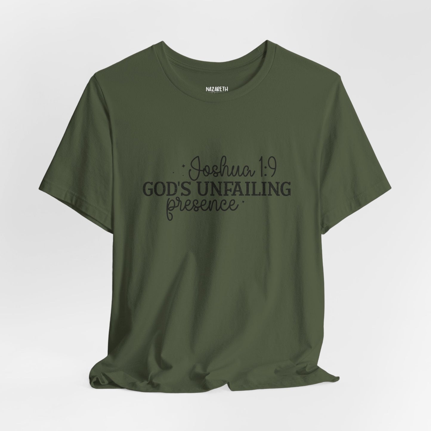 God's Unfailing Presence - Joshua 1:9 - Unisex T-Shirt - T-Shirt - Nazareth Treasures