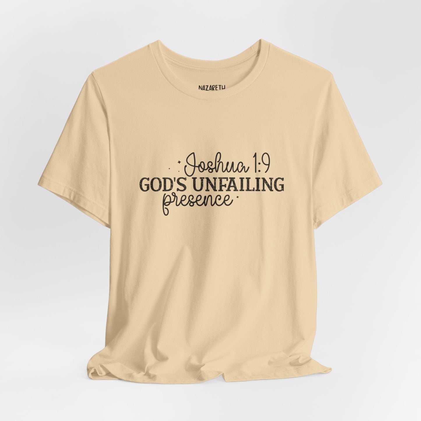 God's Unfailing Presence - Joshua 1:9 - Unisex T-Shirt - T-Shirt - Nazareth Treasures