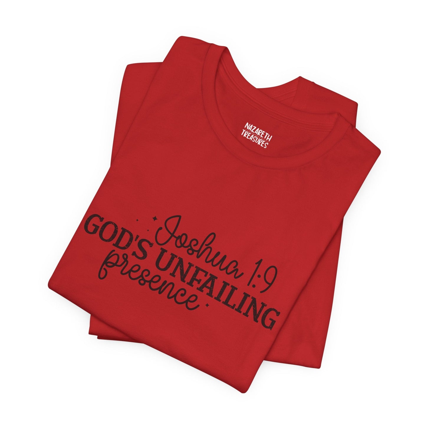 God's Unfailing Presence - Joshua 1:9 - Unisex T-Shirt - T-Shirt - Nazareth Treasures