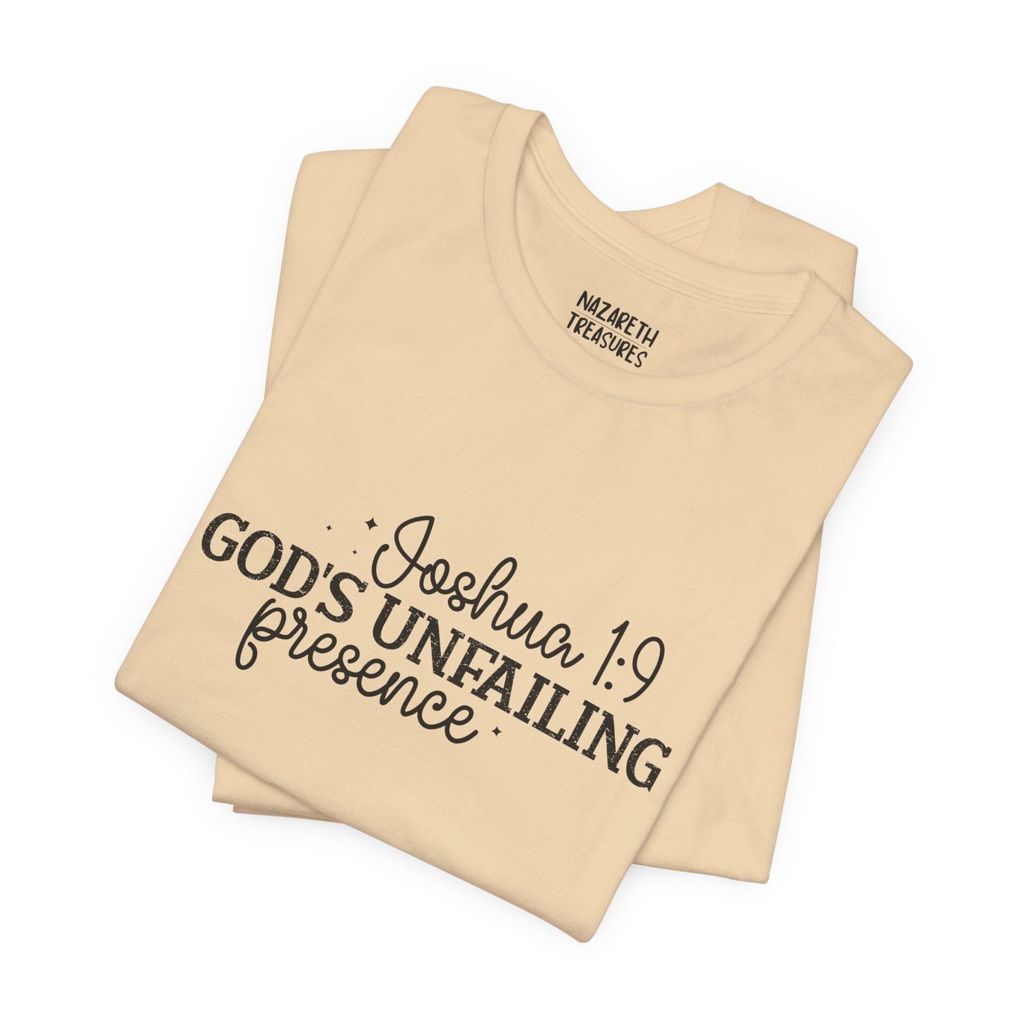 God's Unfailing Presence - Joshua 1:9 - Unisex T-Shirt - T-Shirt - Nazareth Treasures