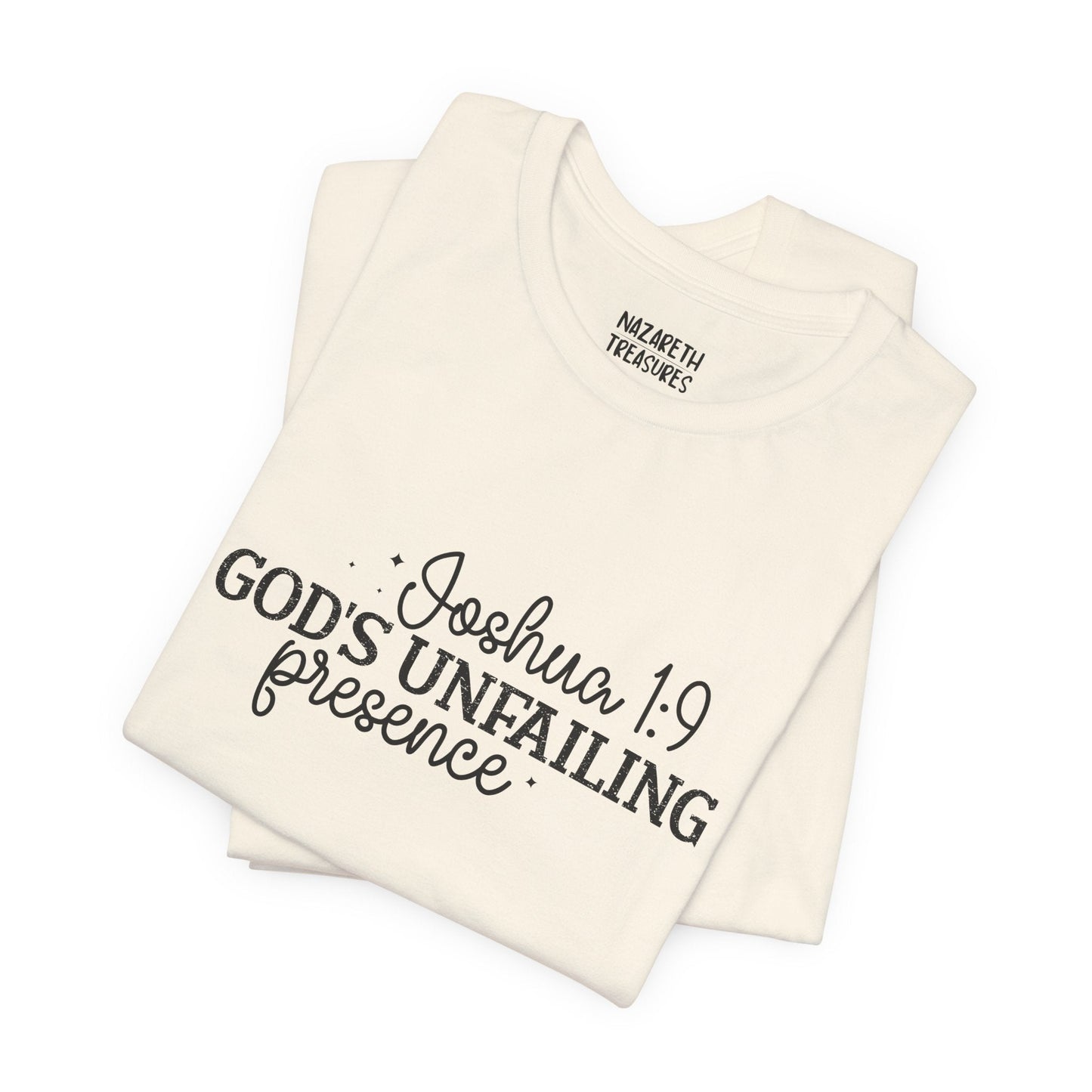 God's Unfailing Presence - Joshua 1:9 - Unisex T-Shirt - T-Shirt - Nazareth Treasures