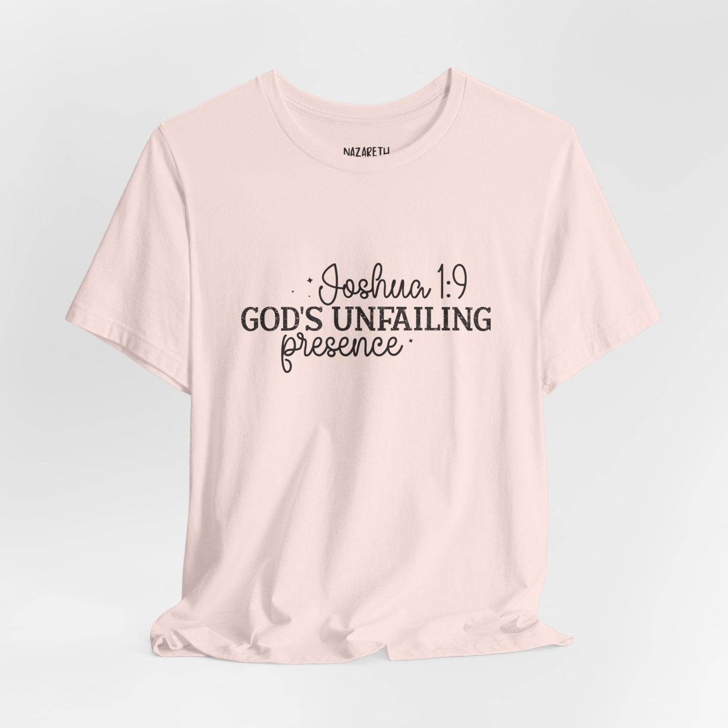 God's Unfailing Presence - Joshua 1:9 - Unisex T-Shirt - T-Shirt - Nazareth Treasures