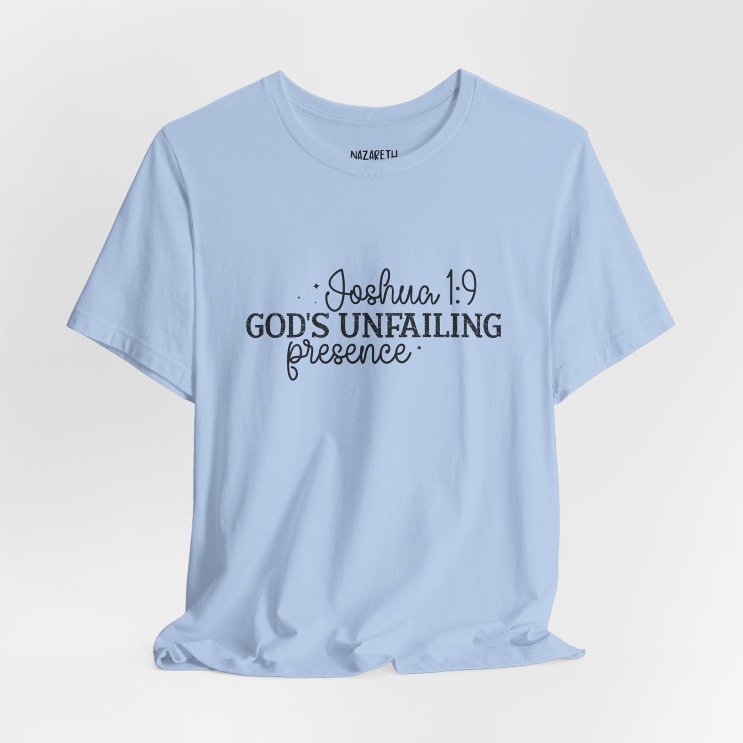 God's Unfailing Presence - Joshua 1:9 - Unisex T-Shirt - T-Shirt - Nazareth Treasures