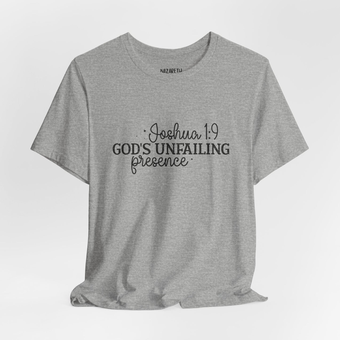 God's Unfailing Presence - Joshua 1:9 - Unisex T-Shirt - T-Shirt - Nazareth Treasures