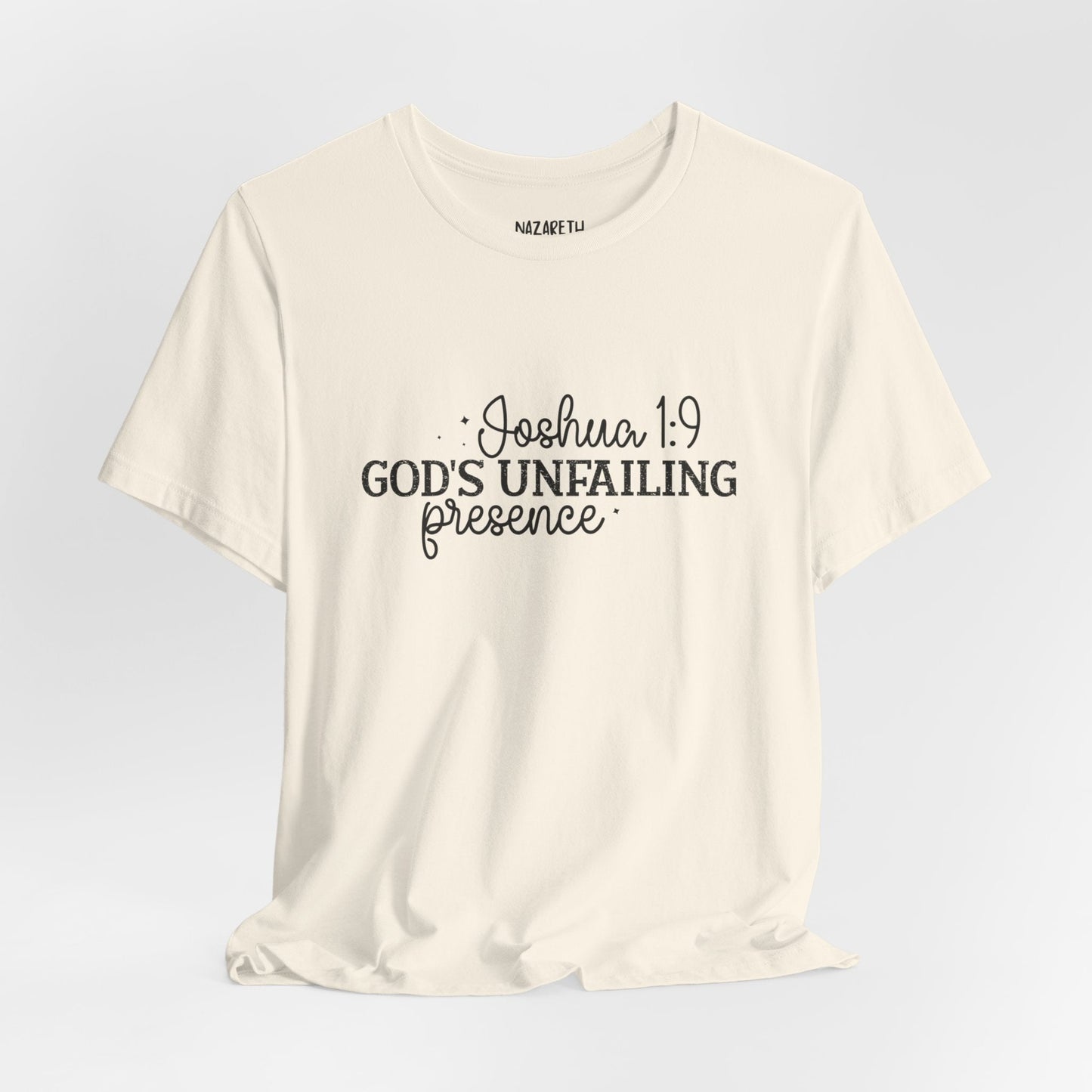 God's Unfailing Presence - Joshua 1:9 - Unisex T-Shirt - T-Shirt - Nazareth Treasures