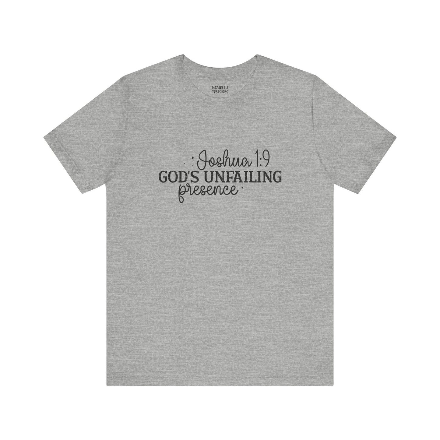 God's Unfailing Presence - Joshua 1:9 - Unisex T-Shirt - T-Shirt - Nazareth Treasures