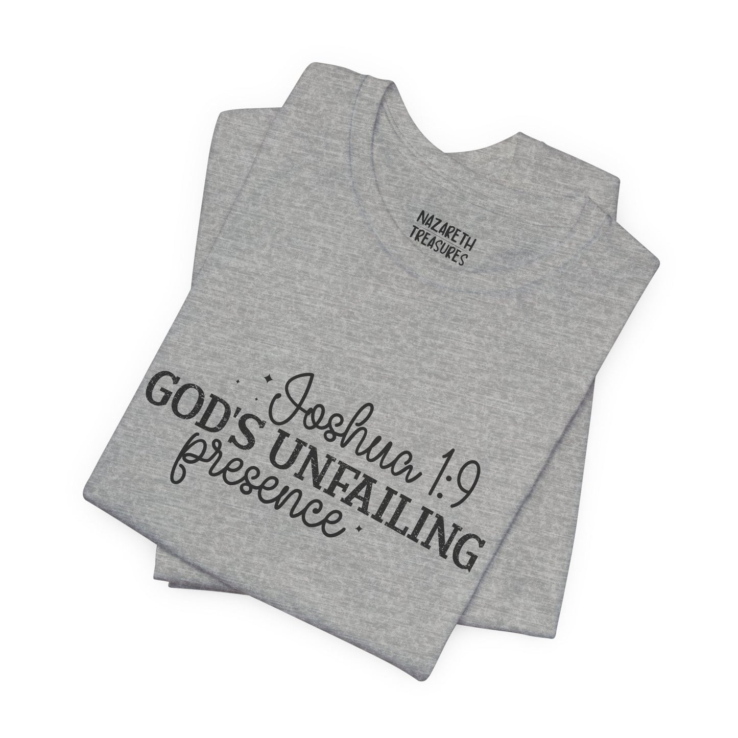 God's Unfailing Presence - Joshua 1:9 - Unisex T-Shirt - T-Shirt - Nazareth Treasures