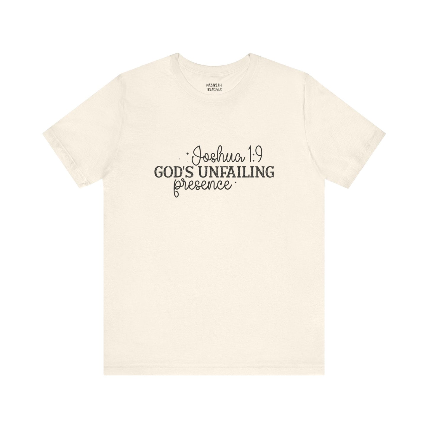 God's Unfailing Presence - Joshua 1:9 - Unisex T-Shirt - T-Shirt - Nazareth Treasures