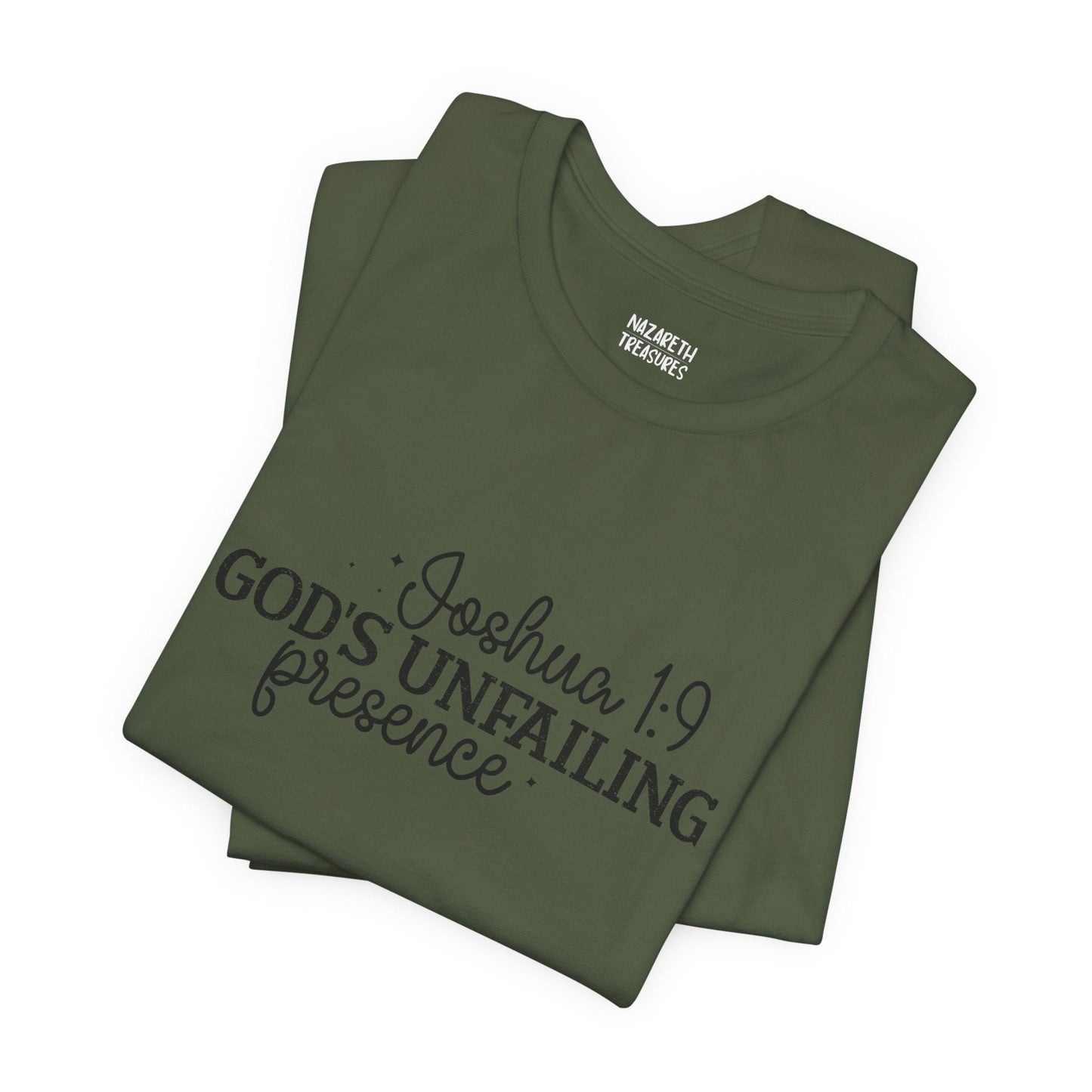 God's Unfailing Presence - Joshua 1:9 - Unisex T-Shirt - T-Shirt - Nazareth Treasures
