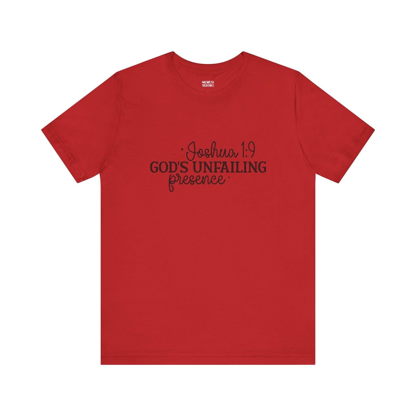 God's Unfailing Presence - Joshua 1:9 - Unisex T-Shirt - T-Shirt - Nazareth Treasures