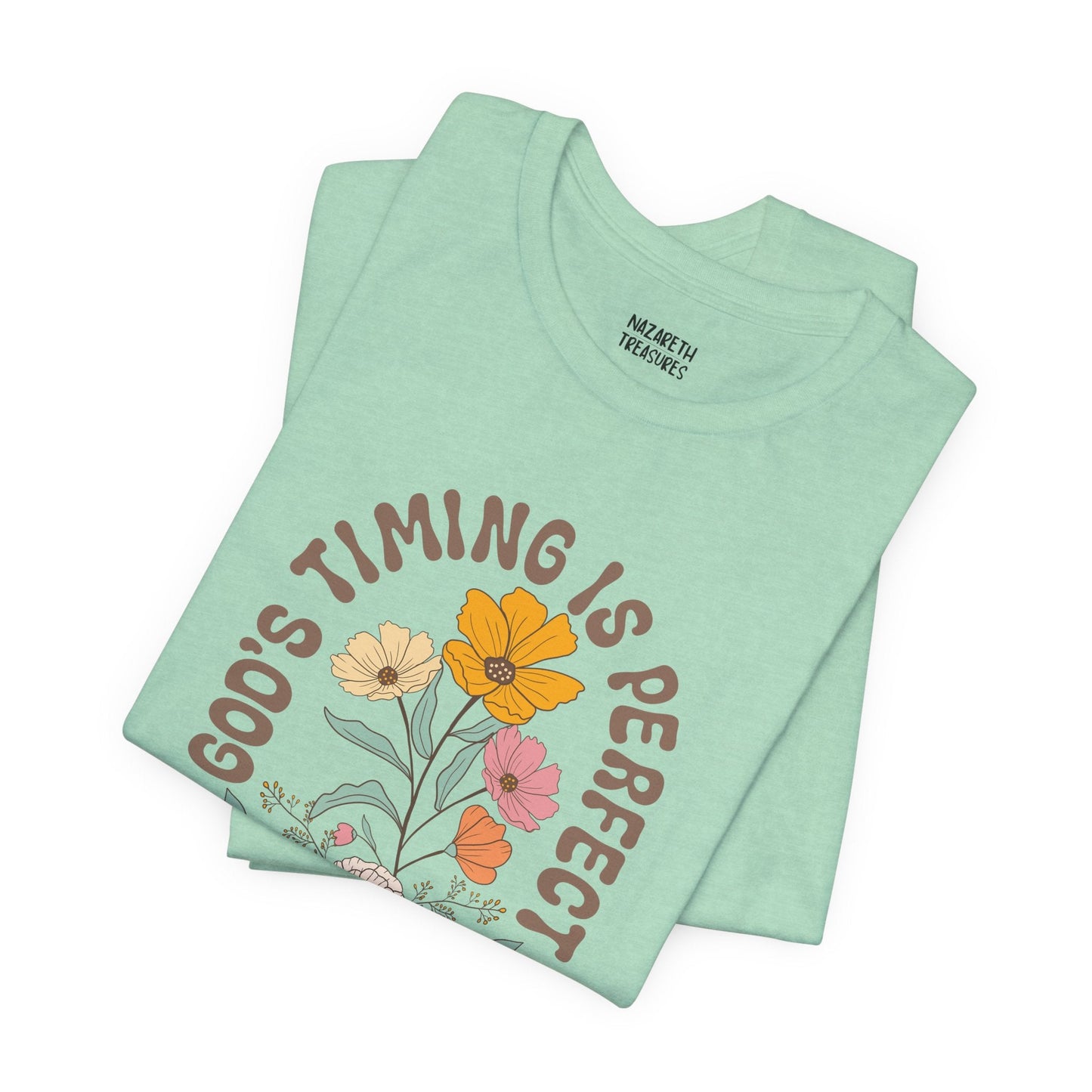 Good Timing is perfect Tshirt - T-Shirt - Nazareth Treasures