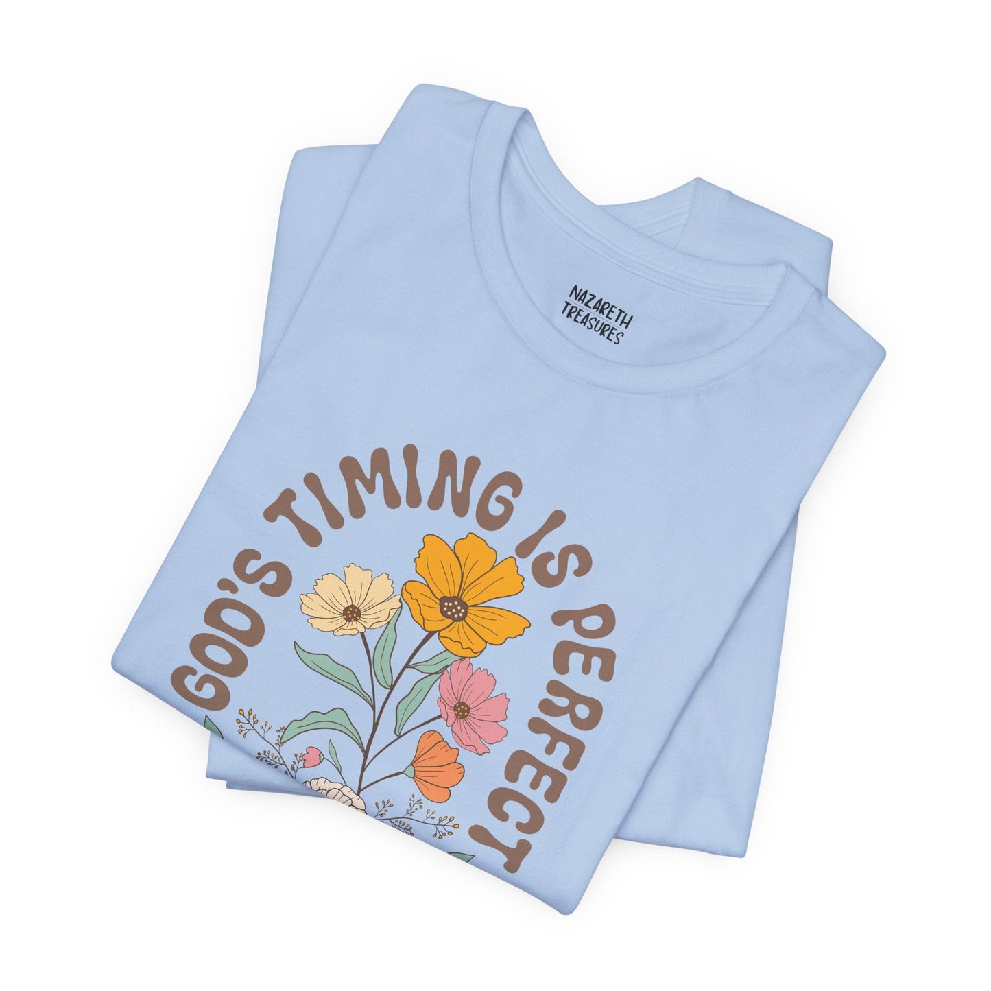 Good Timing is perfect Tshirt - T-Shirt - Nazareth Treasures