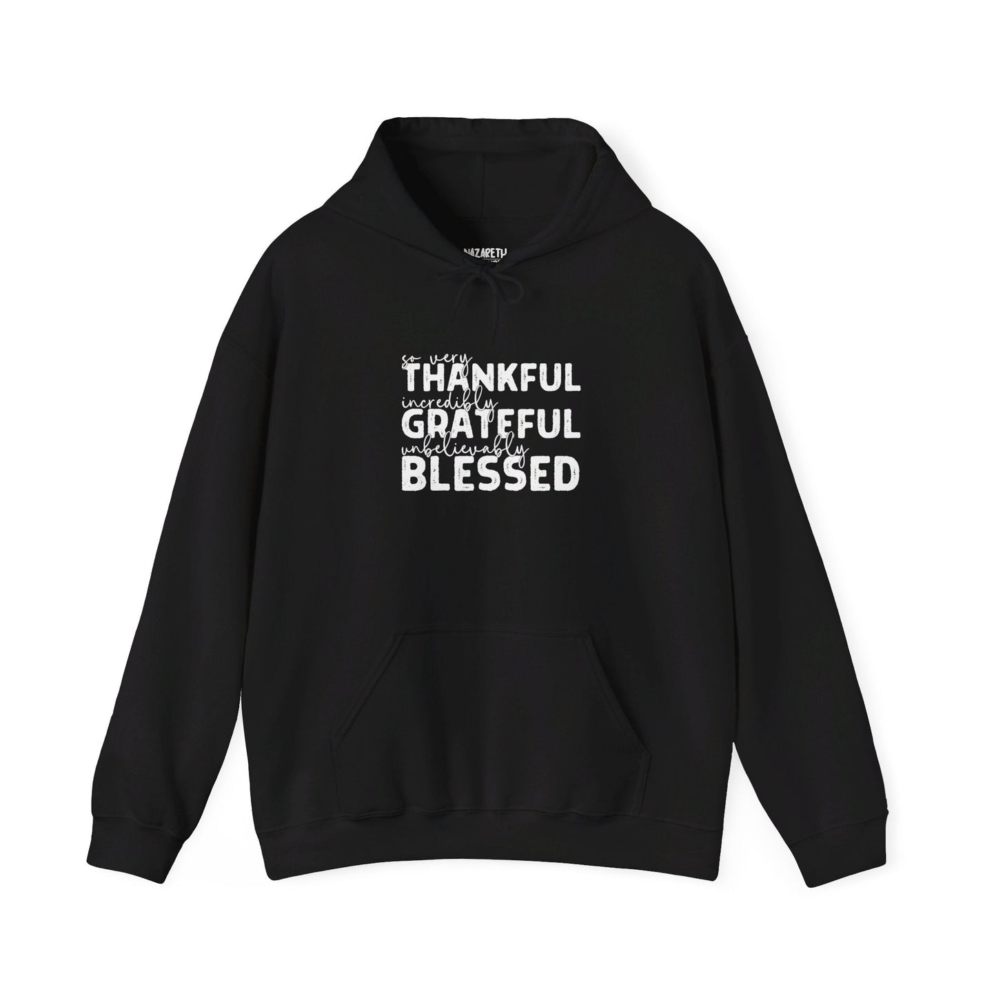 Grateful Thankful Blessed Hoodie - Hoodie - Nazareth Treasures