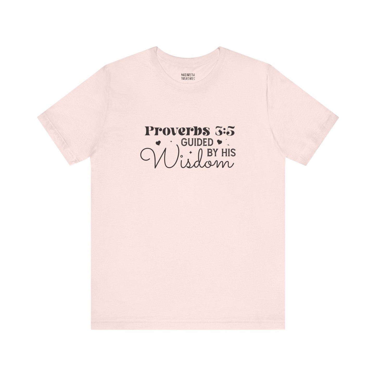 Guided by His Wisdom - Proverbs 3:5 - Unisex T-Shirt - T-Shirt - Nazareth Treasures
