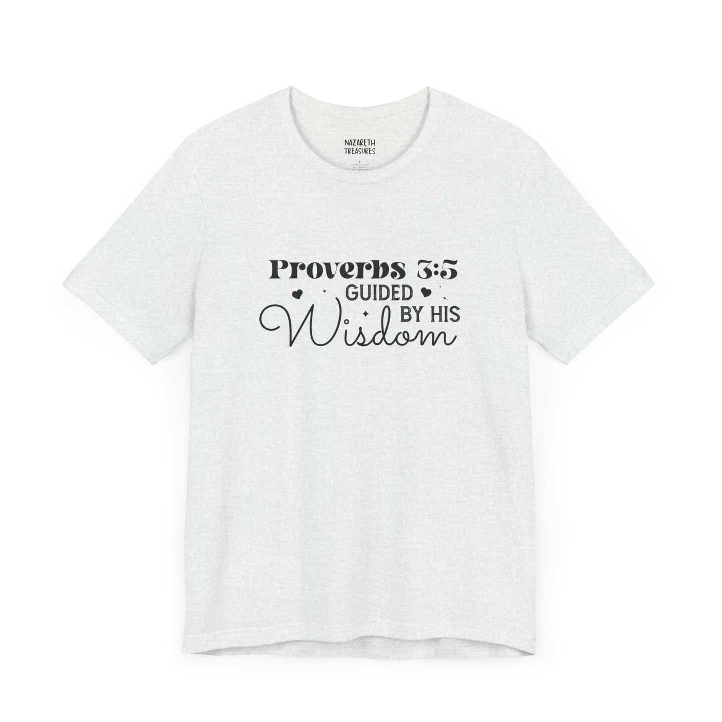 Guided by His Wisdom - Proverbs 3:5 - Unisex T-Shirt - T-Shirt - Nazareth Treasures