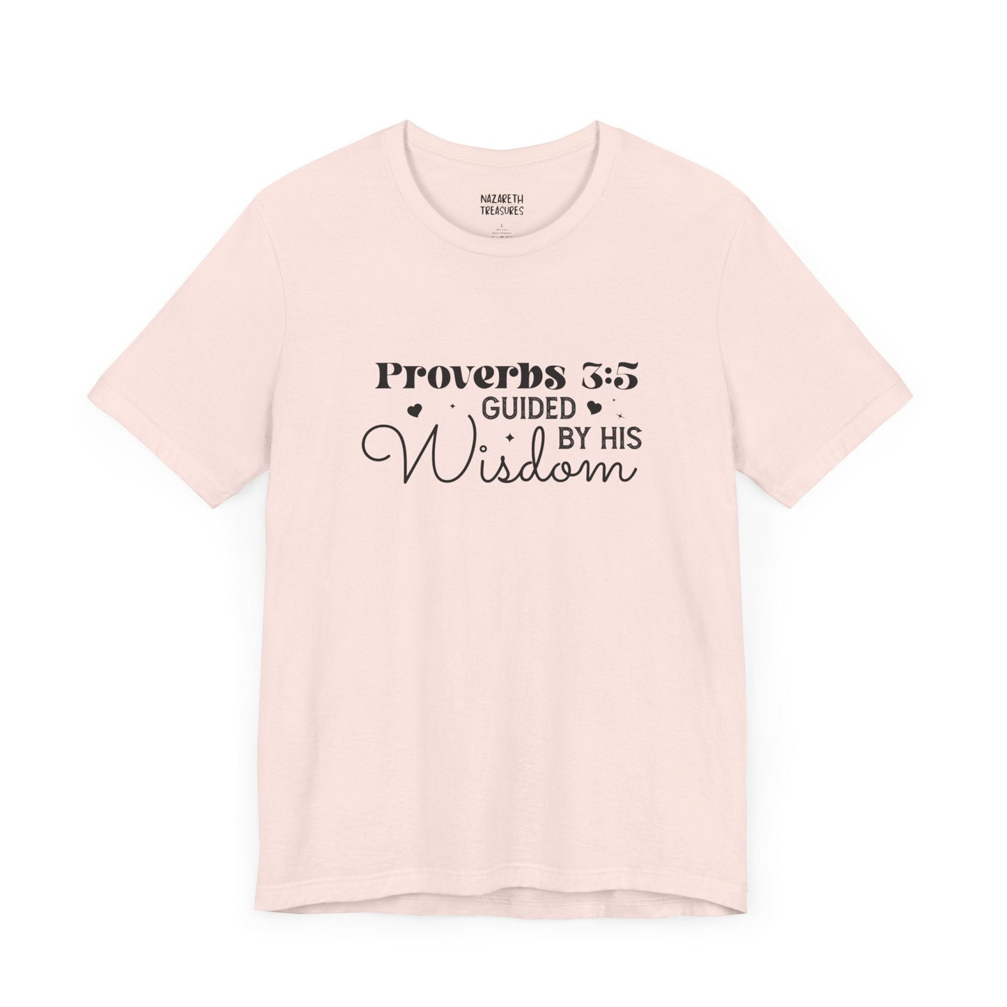 Guided by His Wisdom - Proverbs 3:5 - Unisex T-Shirt - T-Shirt - Nazareth Treasures
