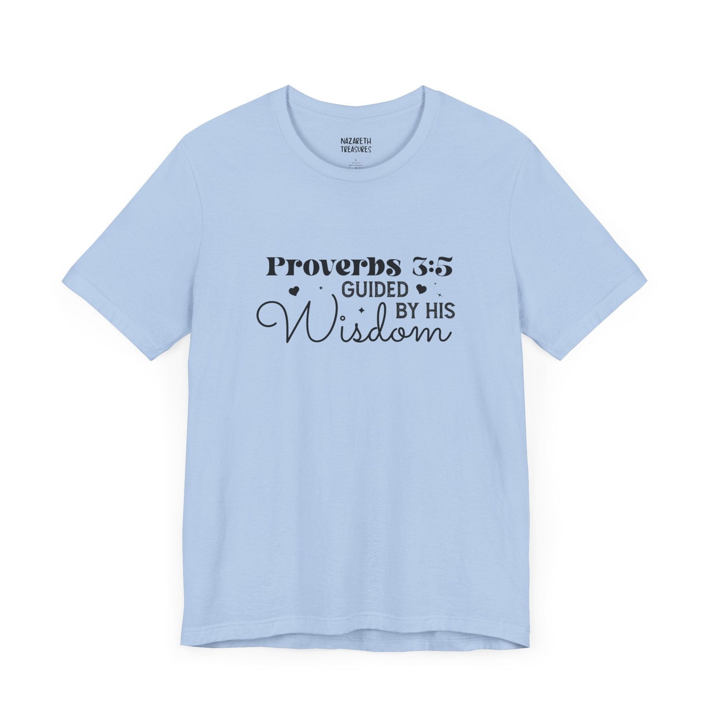 Guided by His Wisdom - Proverbs 3:5 - Unisex T-Shirt - T-Shirt - Nazareth Treasures