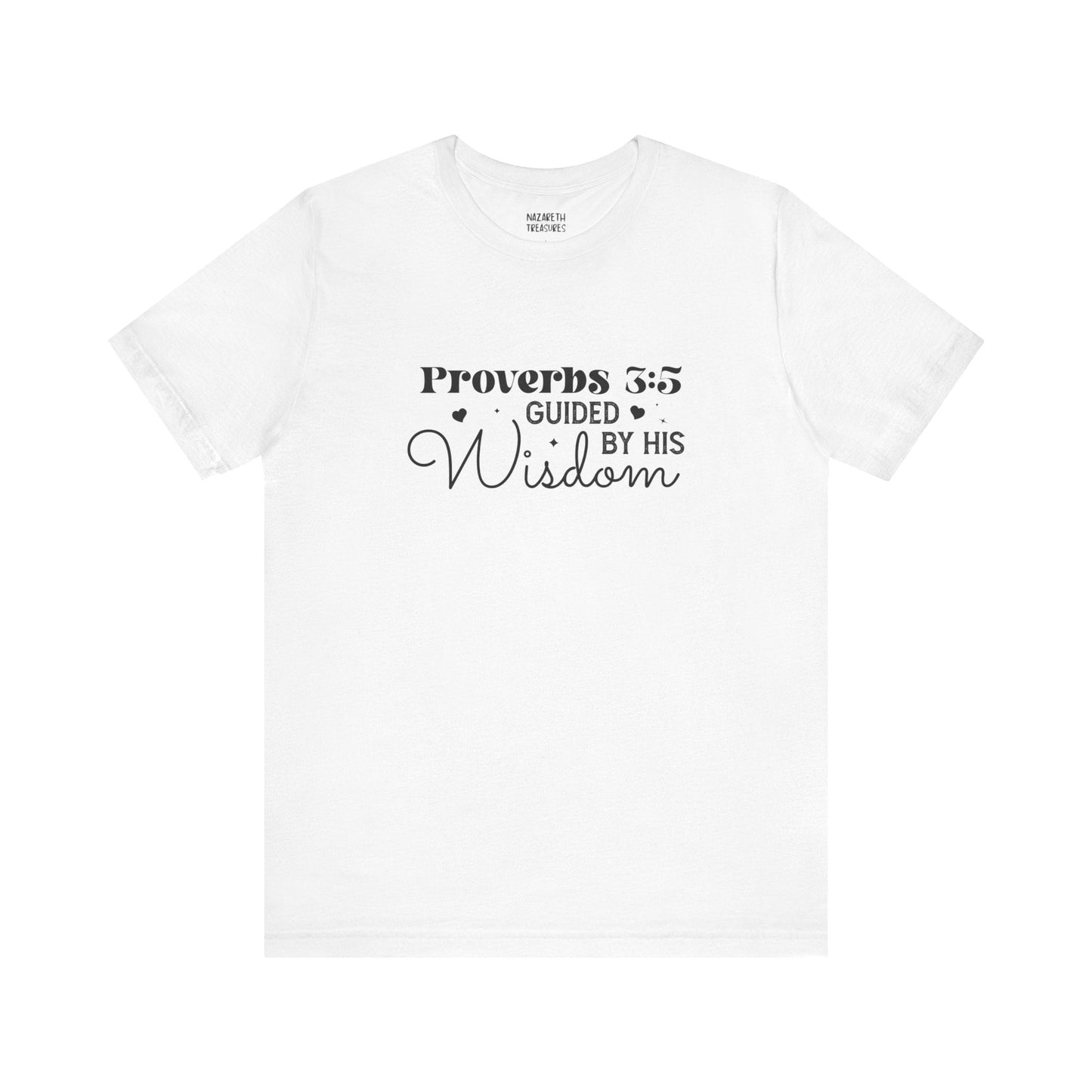 Guided by His Wisdom - Proverbs 3:5 - Unisex T-Shirt - T-Shirt - Nazareth Treasures