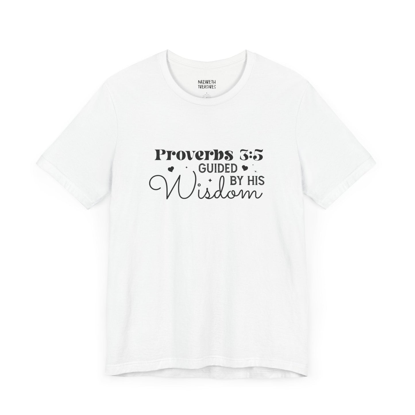 Guided by His Wisdom - Proverbs 3:5 - Unisex T-Shirt - T-Shirt - Nazareth Treasures