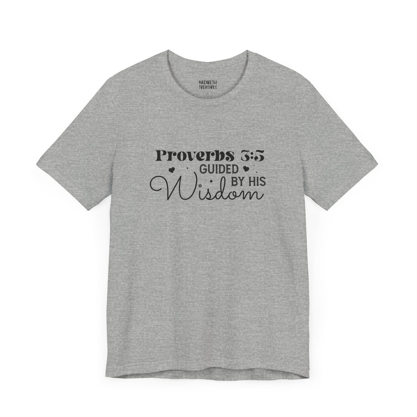 Guided by His Wisdom - Proverbs 3:5 - Unisex T-Shirt - T-Shirt - Nazareth Treasures