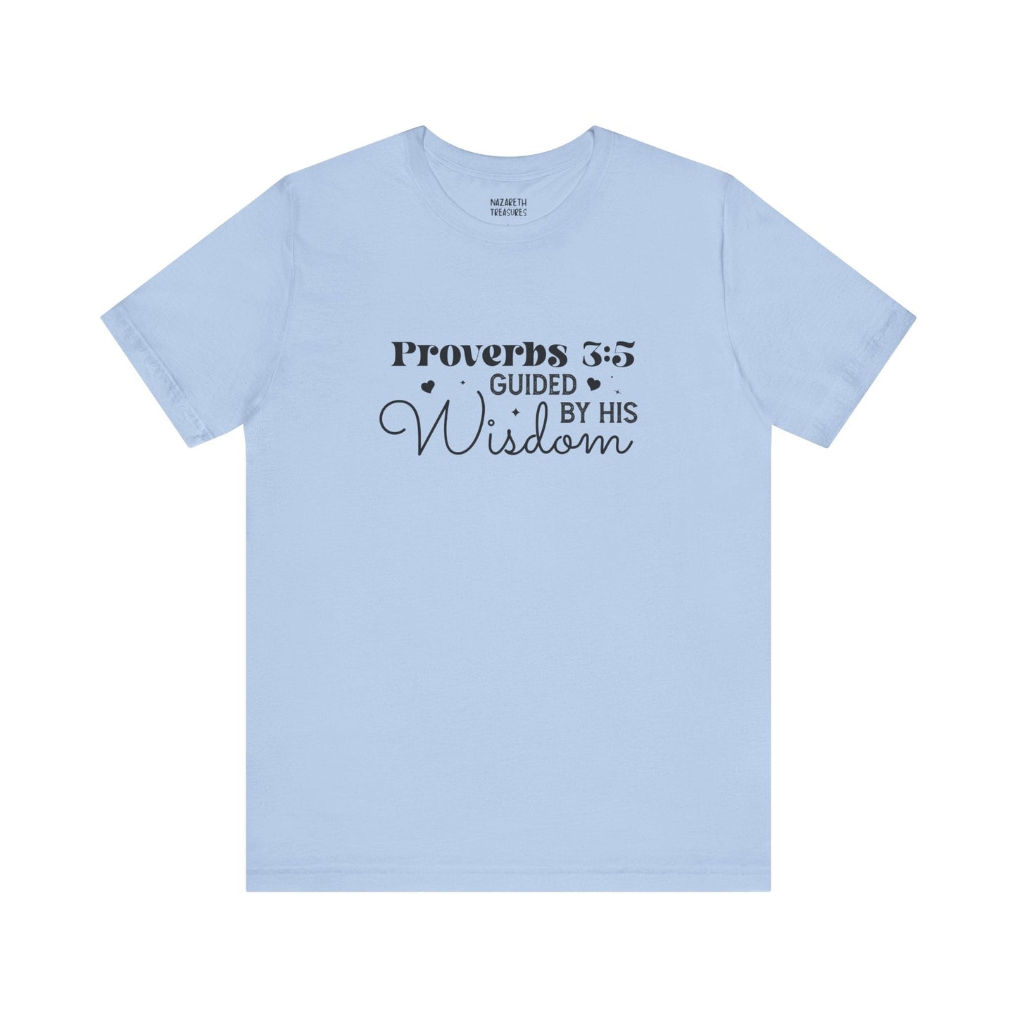 Guided by His Wisdom - Proverbs 3:5 - Unisex T-Shirt - T-Shirt - Nazareth Treasures