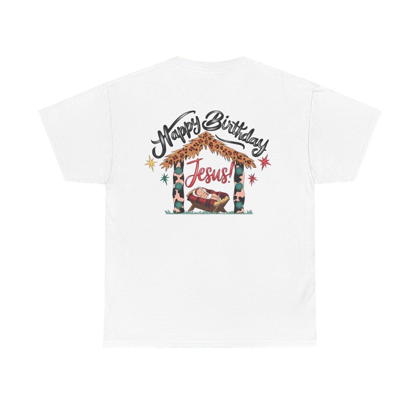 Happy Birthday Jesus Tshirt - T-Shirt - Nazareth Treasures