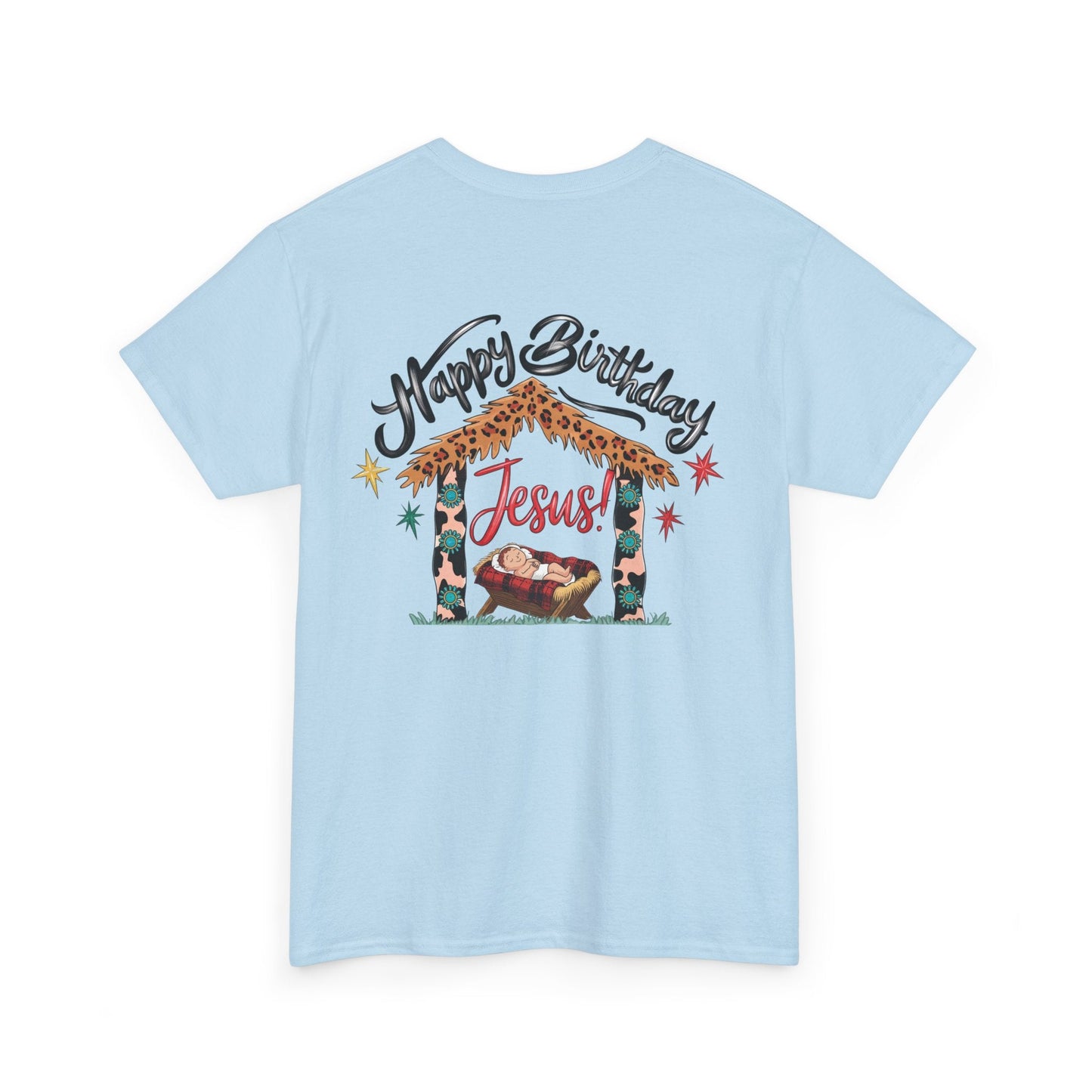 Happy Birthday Jesus Tshirt - T-Shirt - Nazareth Treasures