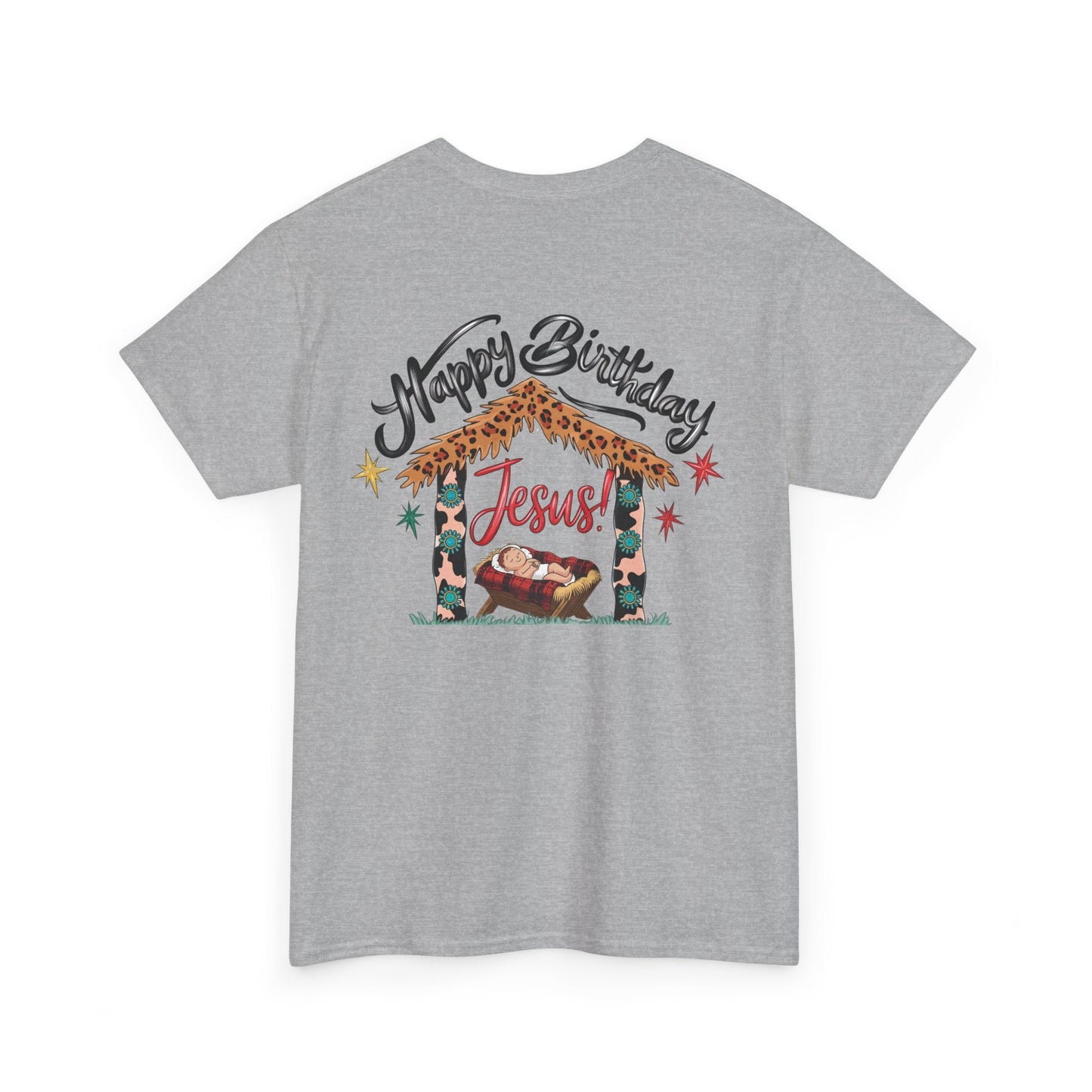 Happy Birthday Jesus Tshirt - T-Shirt - Nazareth Treasures