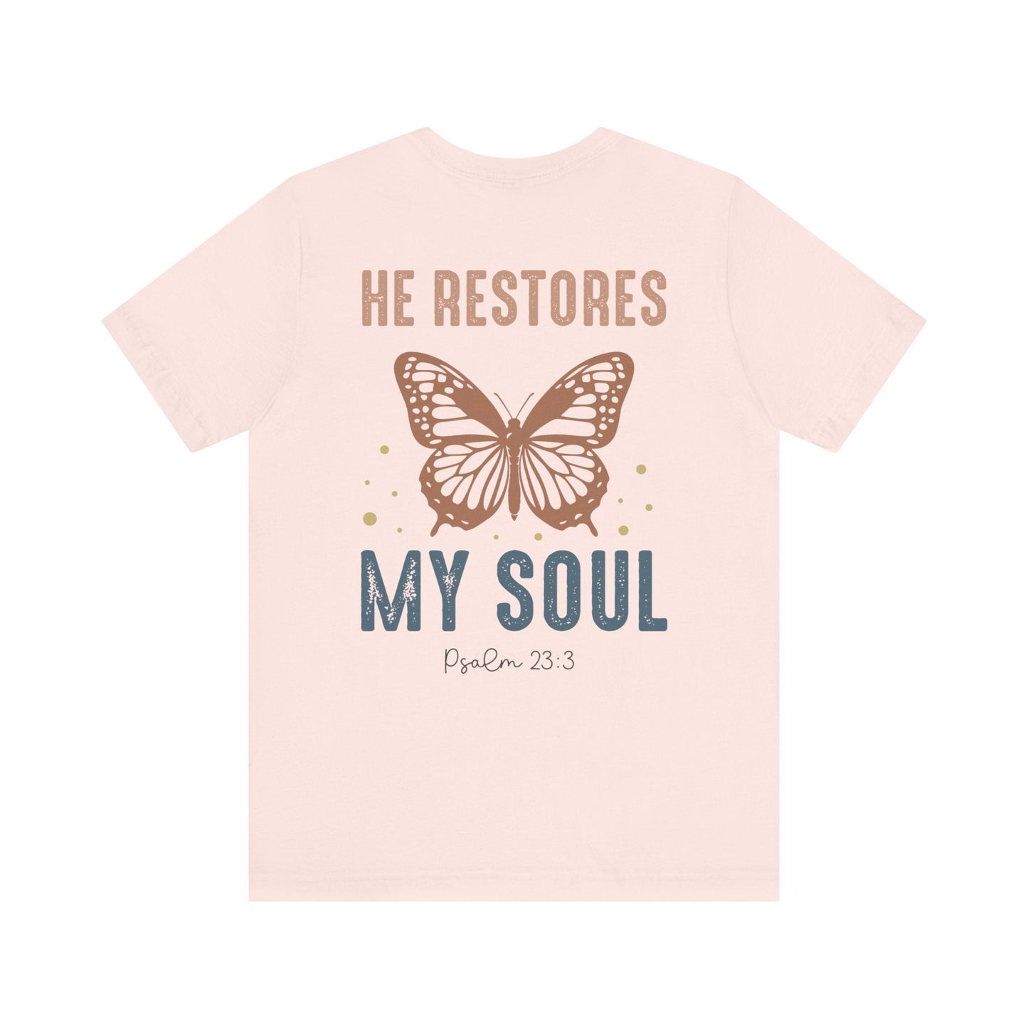 He restores my soul - Unisex T-Shirt - T-Shirt - Nazareth Treasures