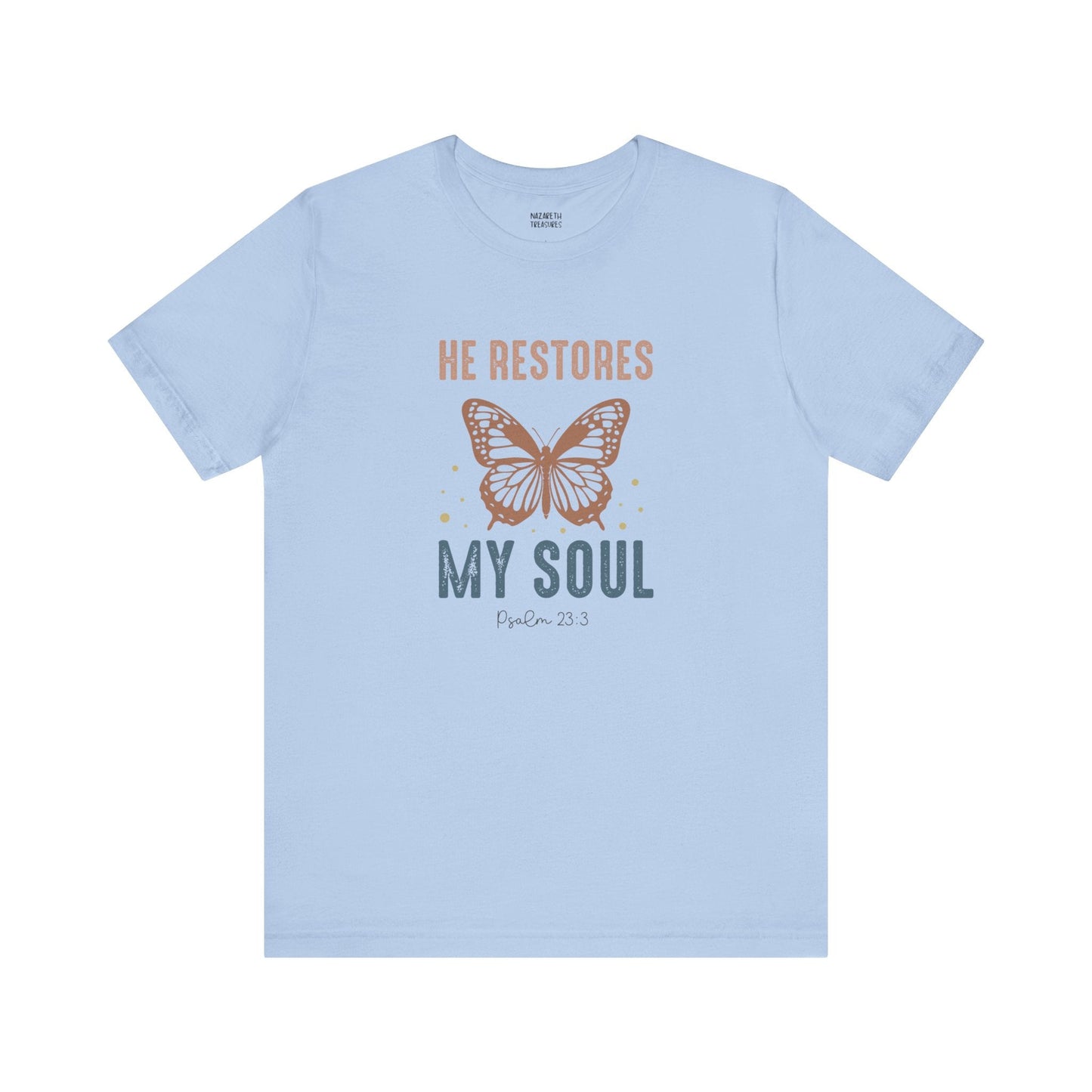 He restores my soul - Unisex T-Shirt - T-Shirt - Nazareth Treasures
