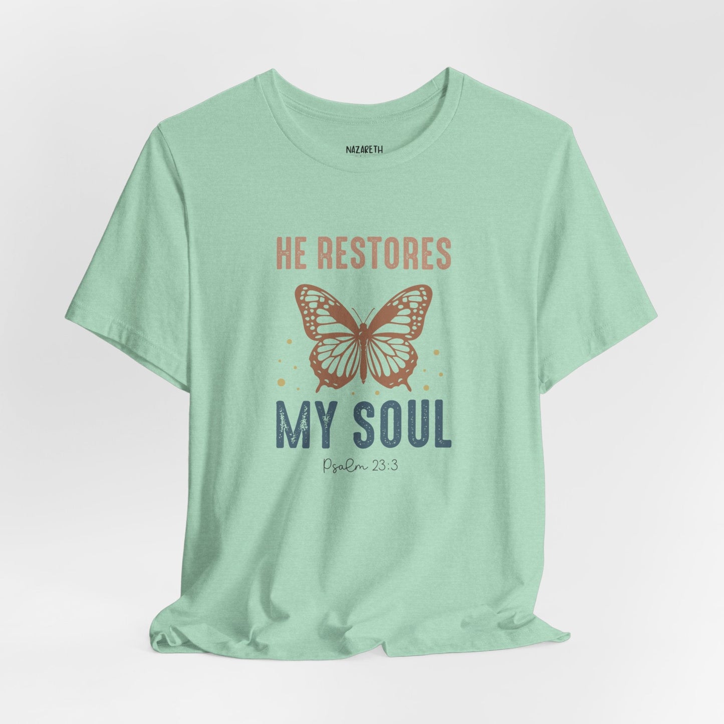 He restores my soul - Unisex T-Shirt - T-Shirt - Nazareth Treasures