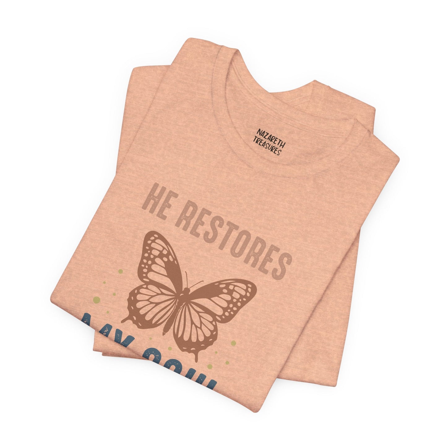 He restores my soul - Unisex T-Shirt - T-Shirt - Nazareth Treasures