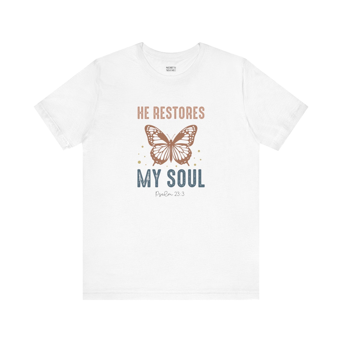 He restores my soul - Unisex T-Shirt - T-Shirt - Nazareth Treasures