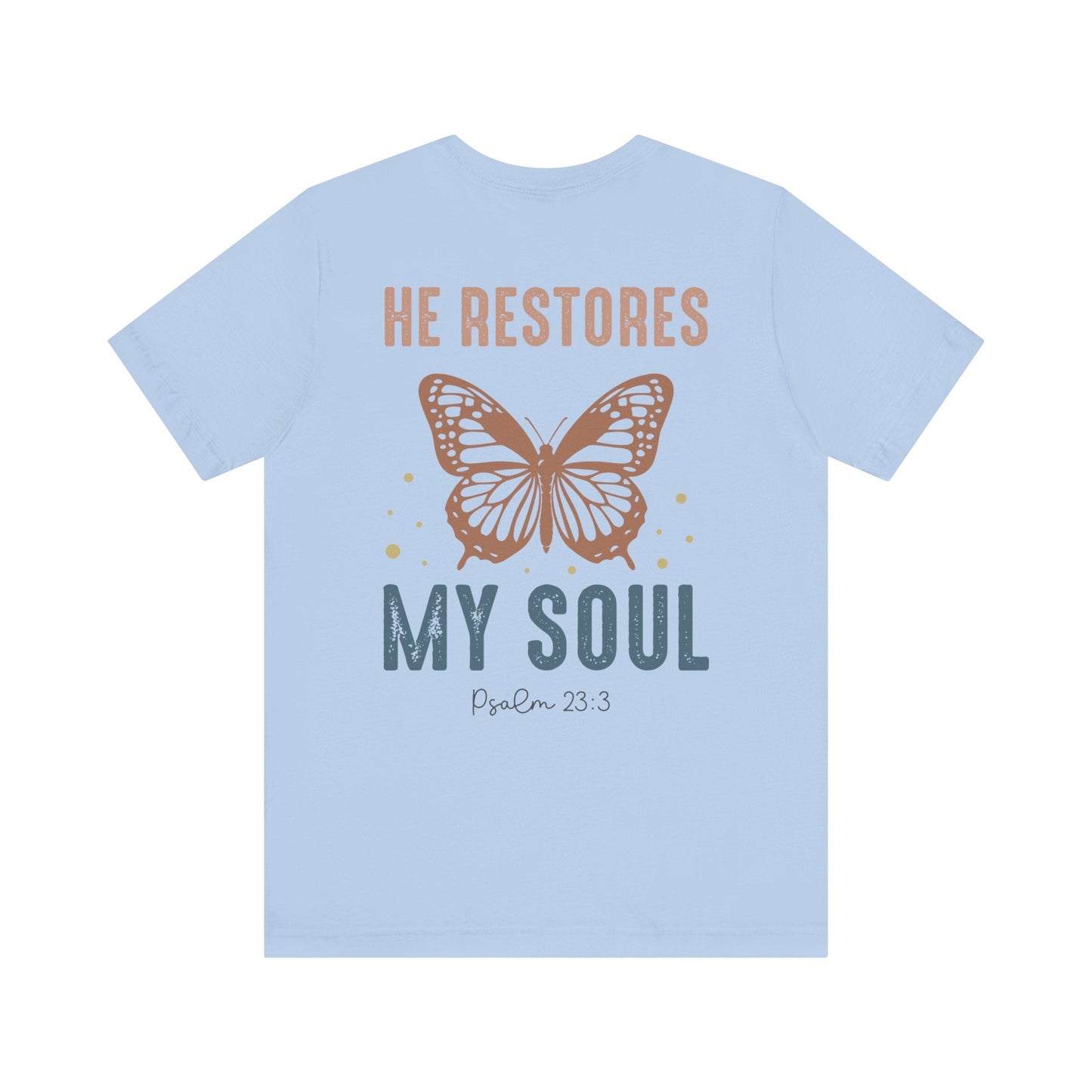He restores my soul - Unisex T-Shirt - T-Shirt - Nazareth Treasures