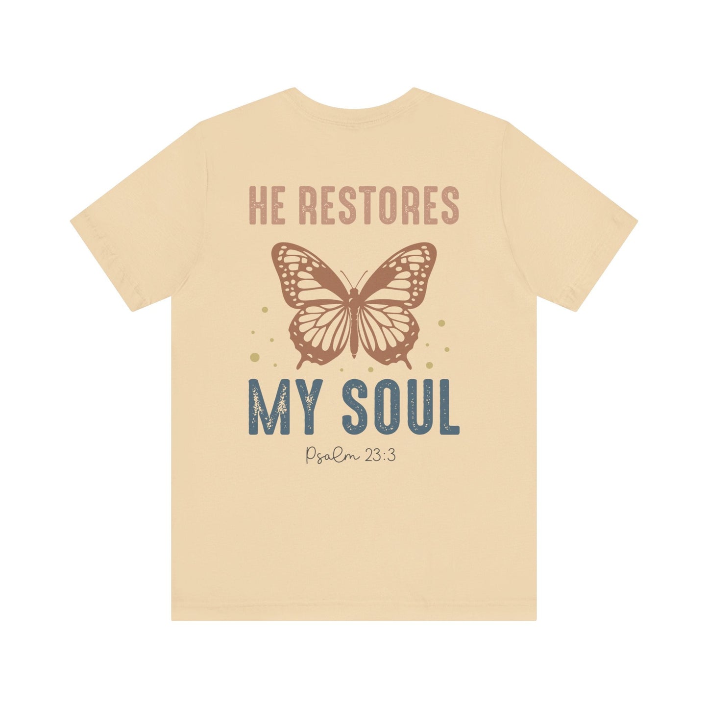 He restores my soul - Unisex T-Shirt - T-Shirt - Nazareth Treasures
