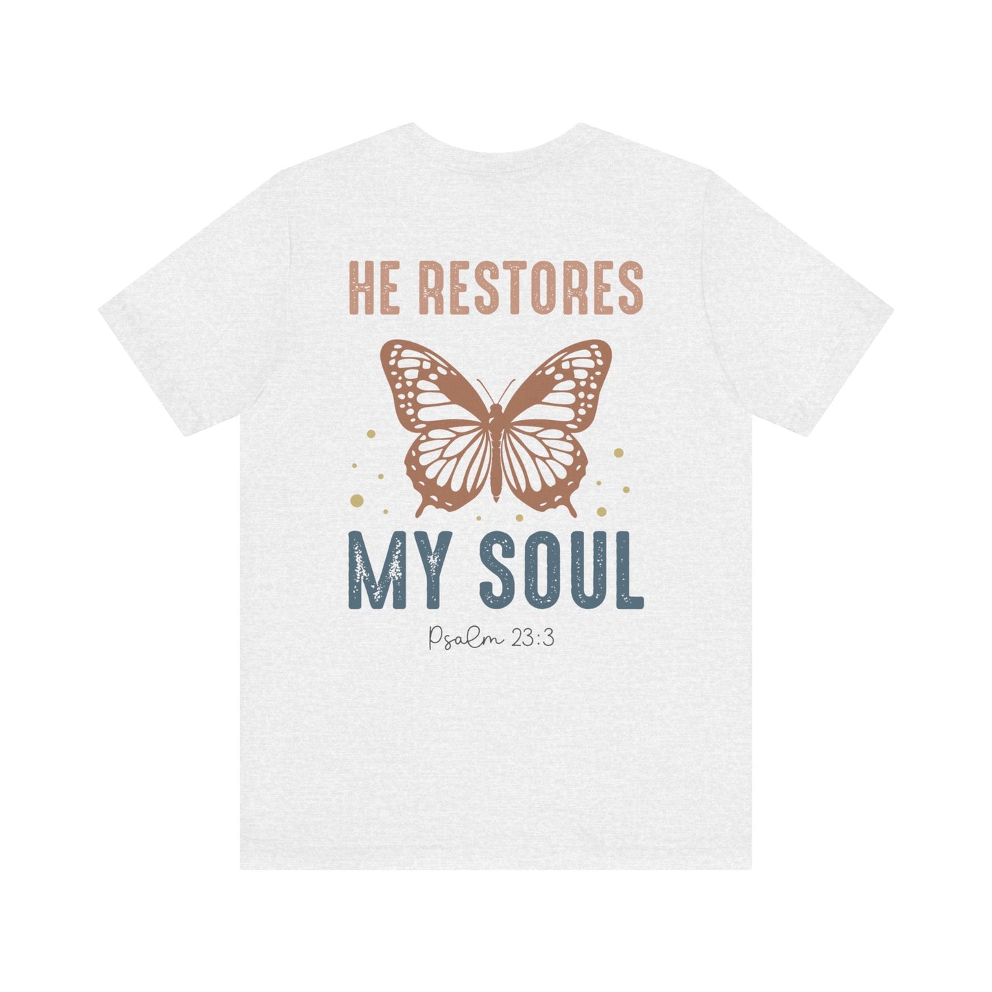 He restores my soul - Unisex T-Shirt - T-Shirt - Nazareth Treasures