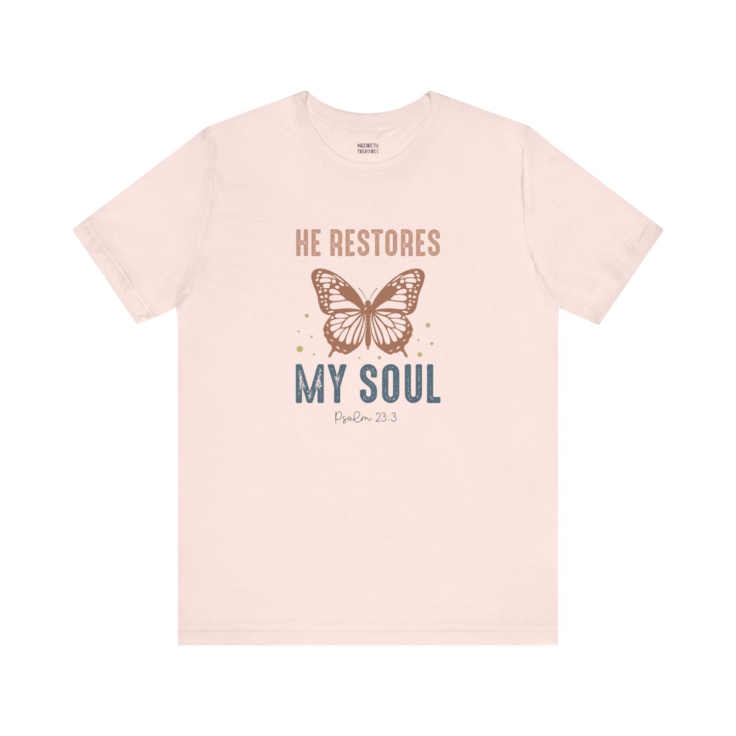He restores my soul - Unisex T-Shirt - T-Shirt - Nazareth Treasures