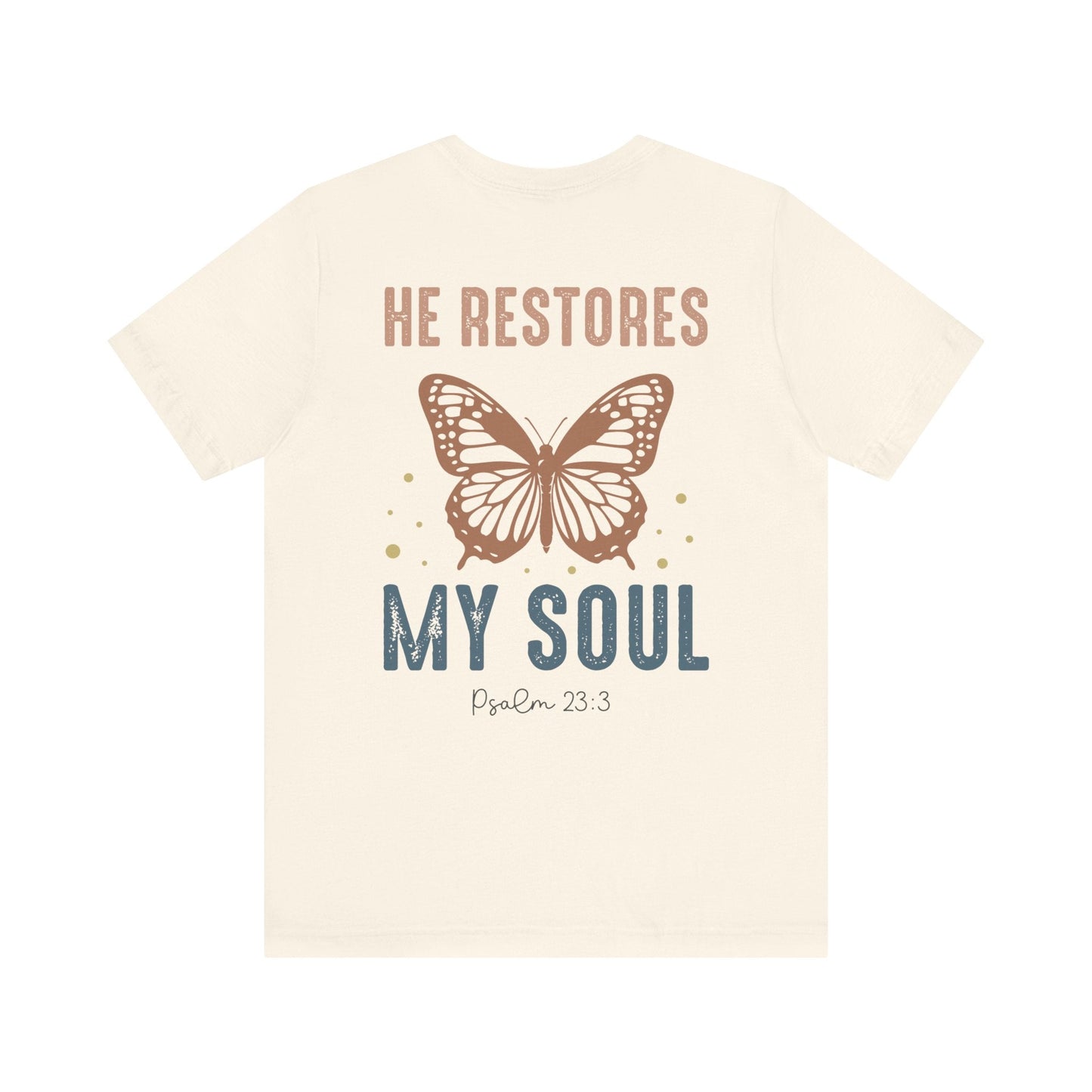 He restores my soul - Unisex T-Shirt - T-Shirt - Nazareth Treasures