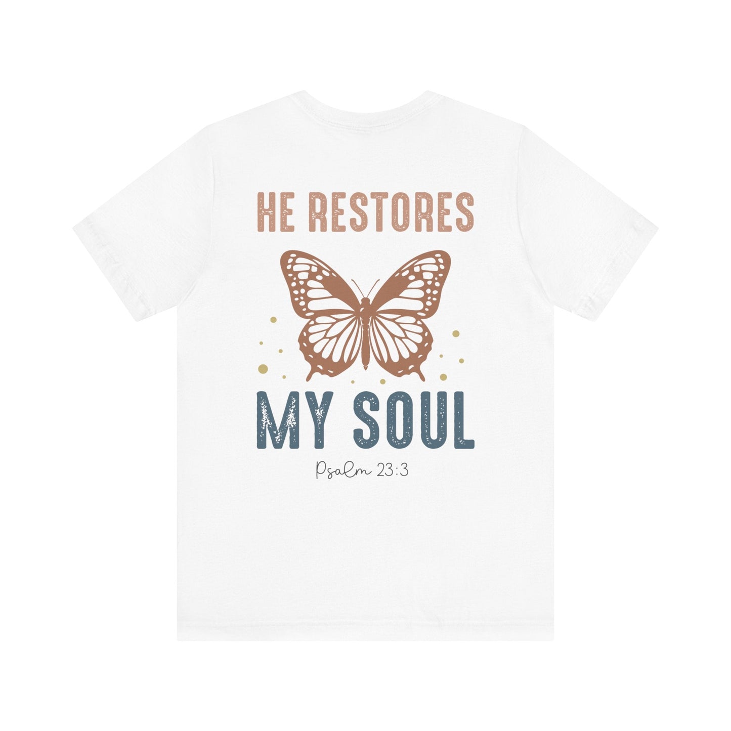 He restores my soul - Unisex T-Shirt - T-Shirt - Nazareth Treasures