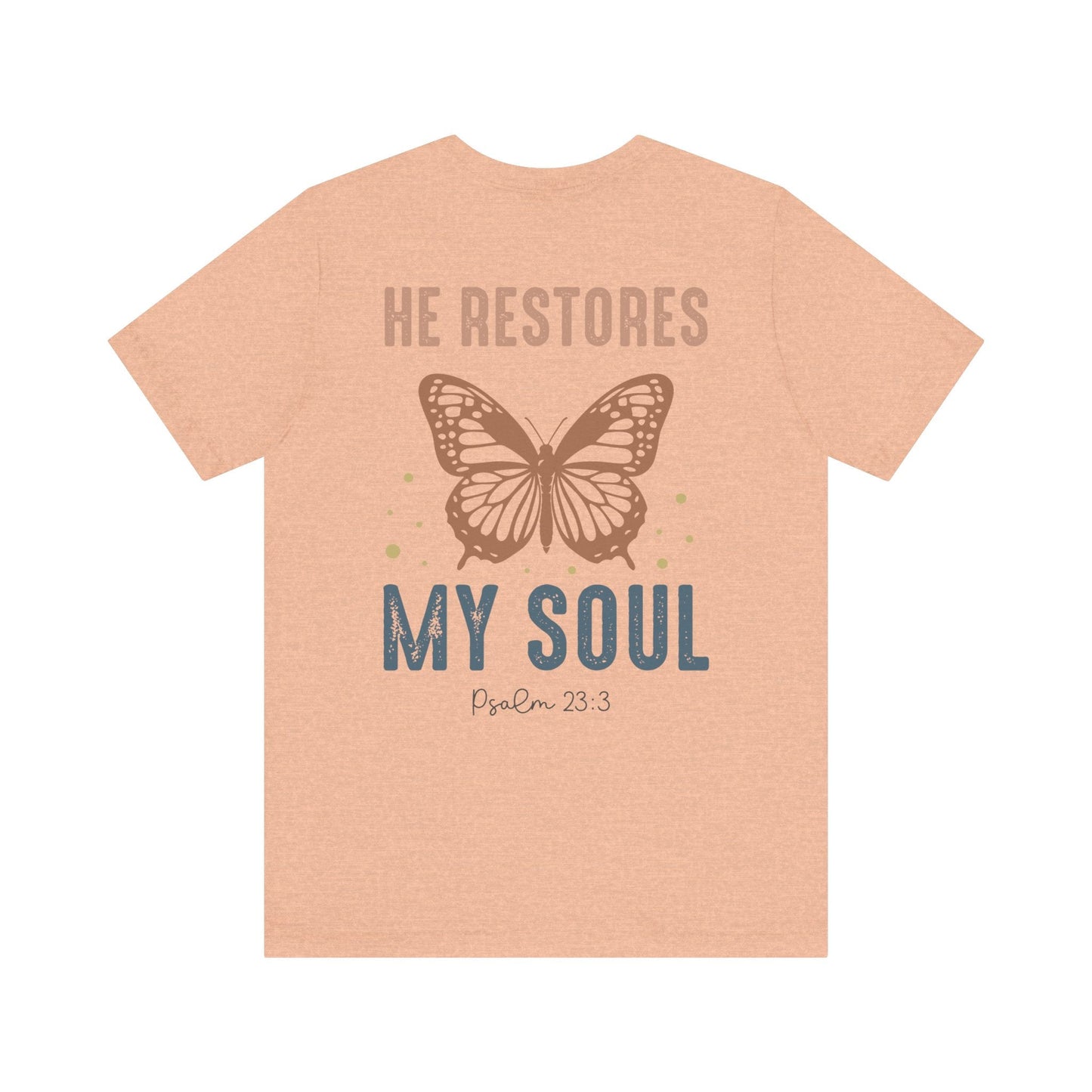 He restores my soul - Unisex T-Shirt - T-Shirt - Nazareth Treasures