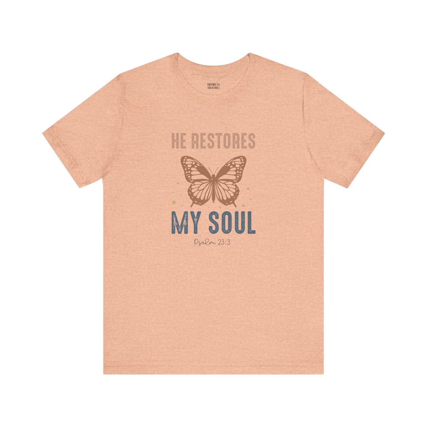 He restores my soul - Unisex T-Shirt - T-Shirt - Nazareth Treasures