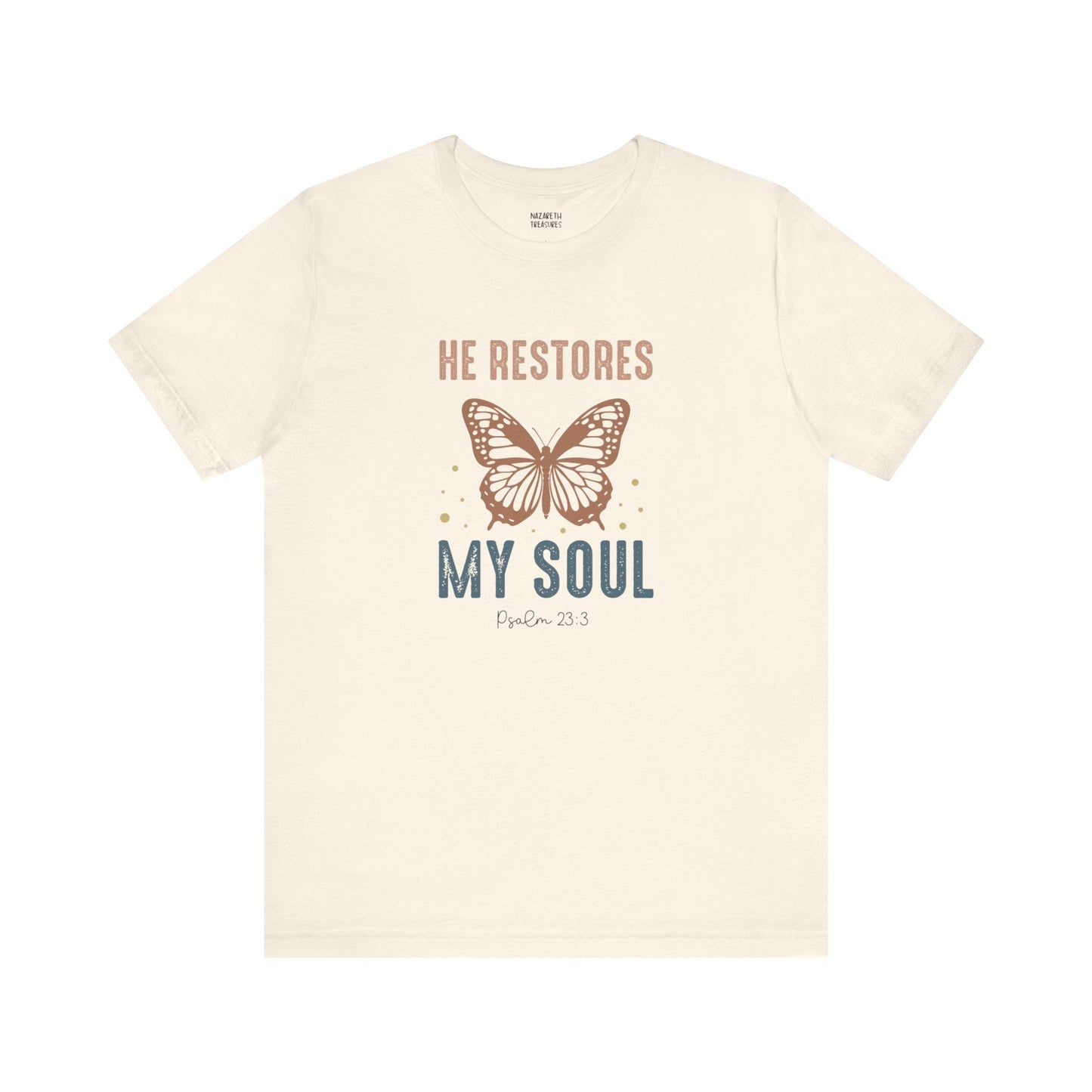 He restores my soul - Unisex T-Shirt - T-Shirt - Nazareth Treasures