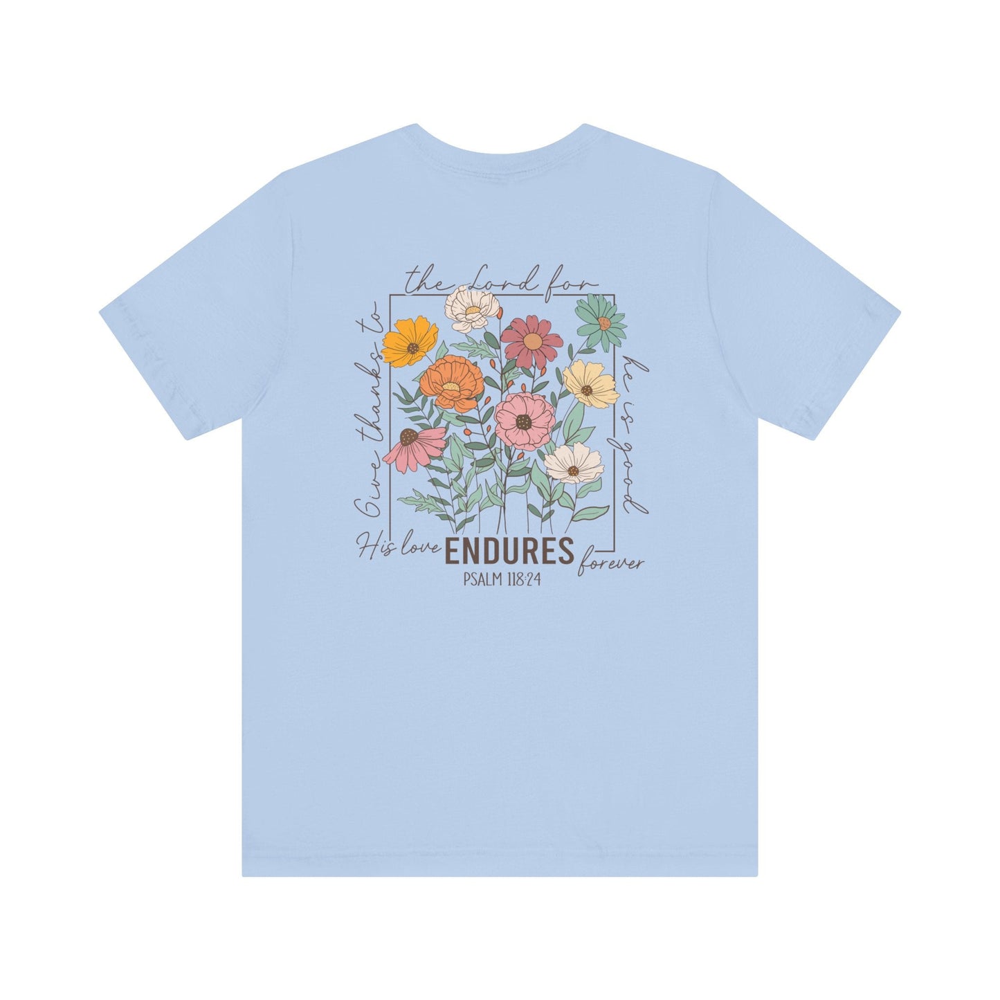 His Love endures Psalm 118:24 T-Shirt - T-Shirt - Nazareth Treasures