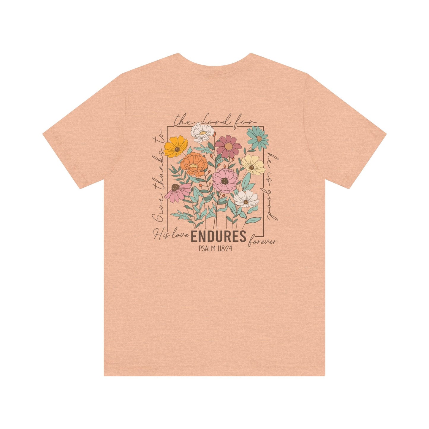 His Love endures Psalm 118:24 T-Shirt - T-Shirt - Nazareth Treasures