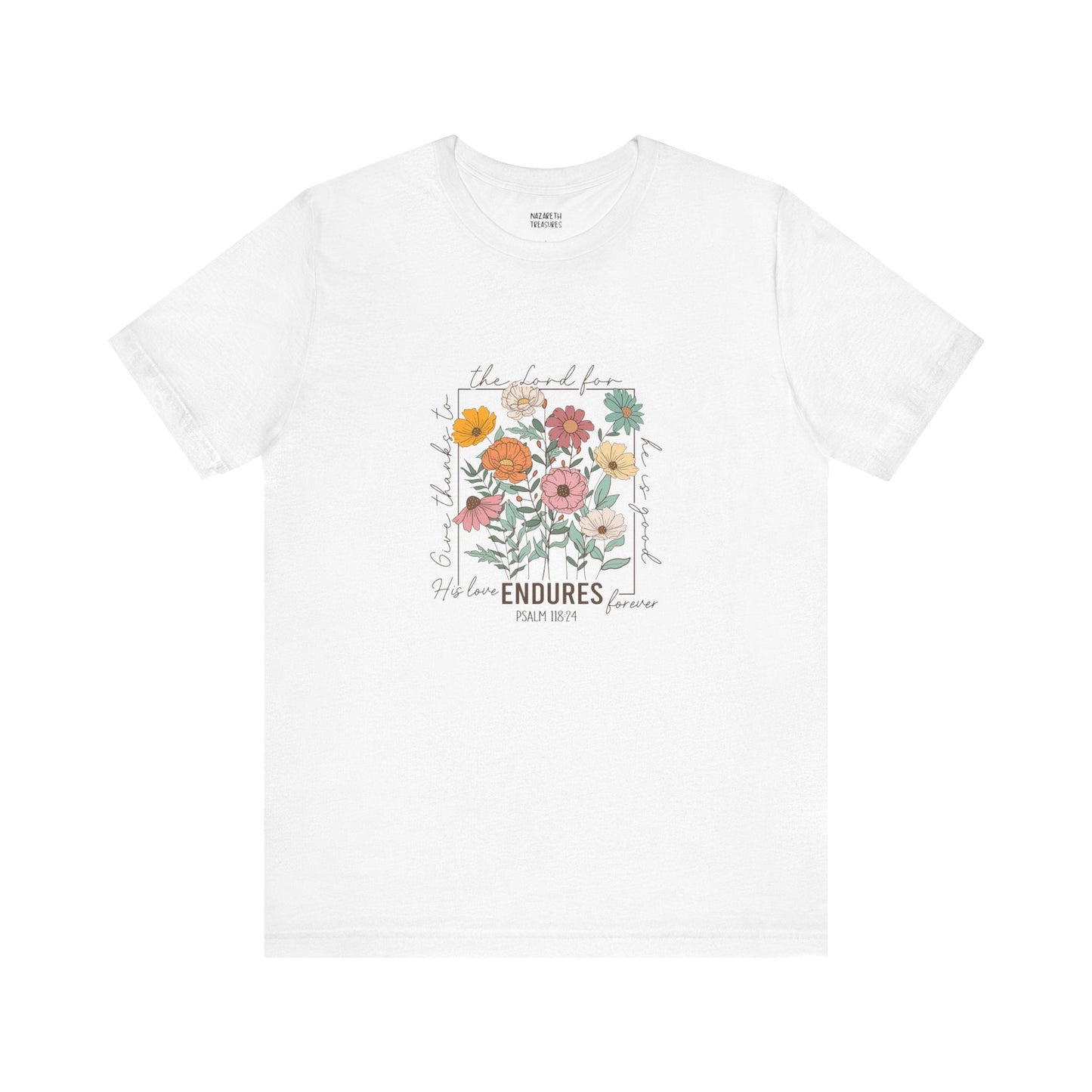 His Love endures Psalm 118:24 T-Shirt - T-Shirt - Nazareth Treasures