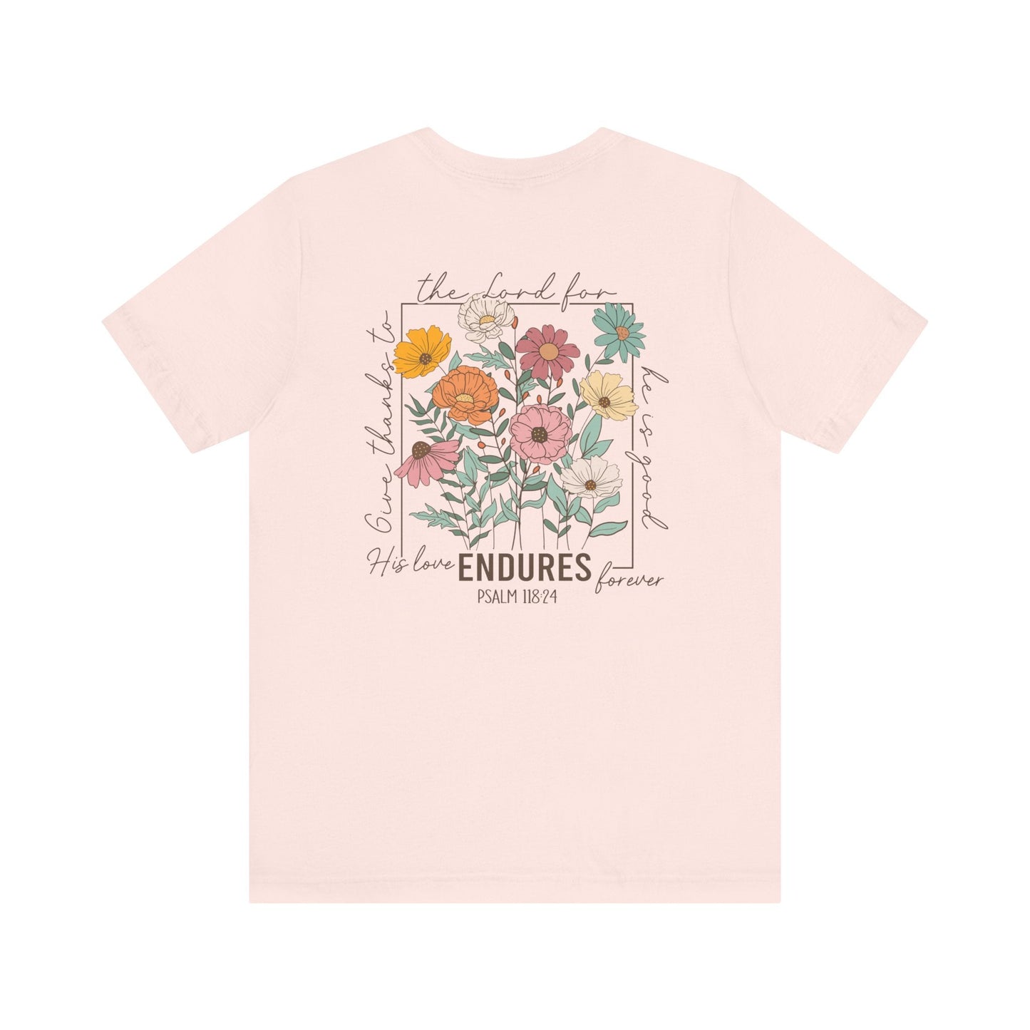 His Love endures Psalm 118:24 T-Shirt - T-Shirt - Nazareth Treasures
