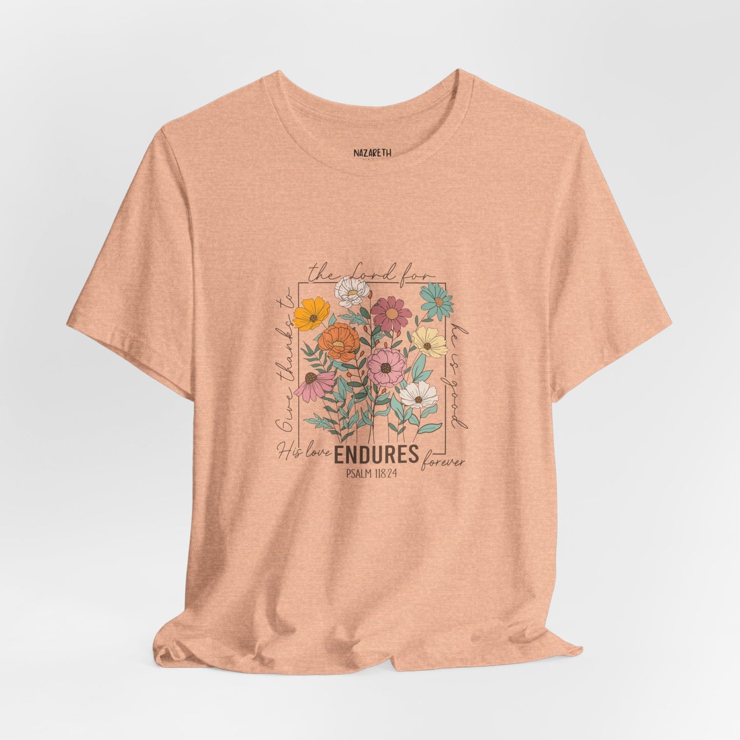His Love endures Psalm 118:24 T-Shirt - T-Shirt - Nazareth Treasures