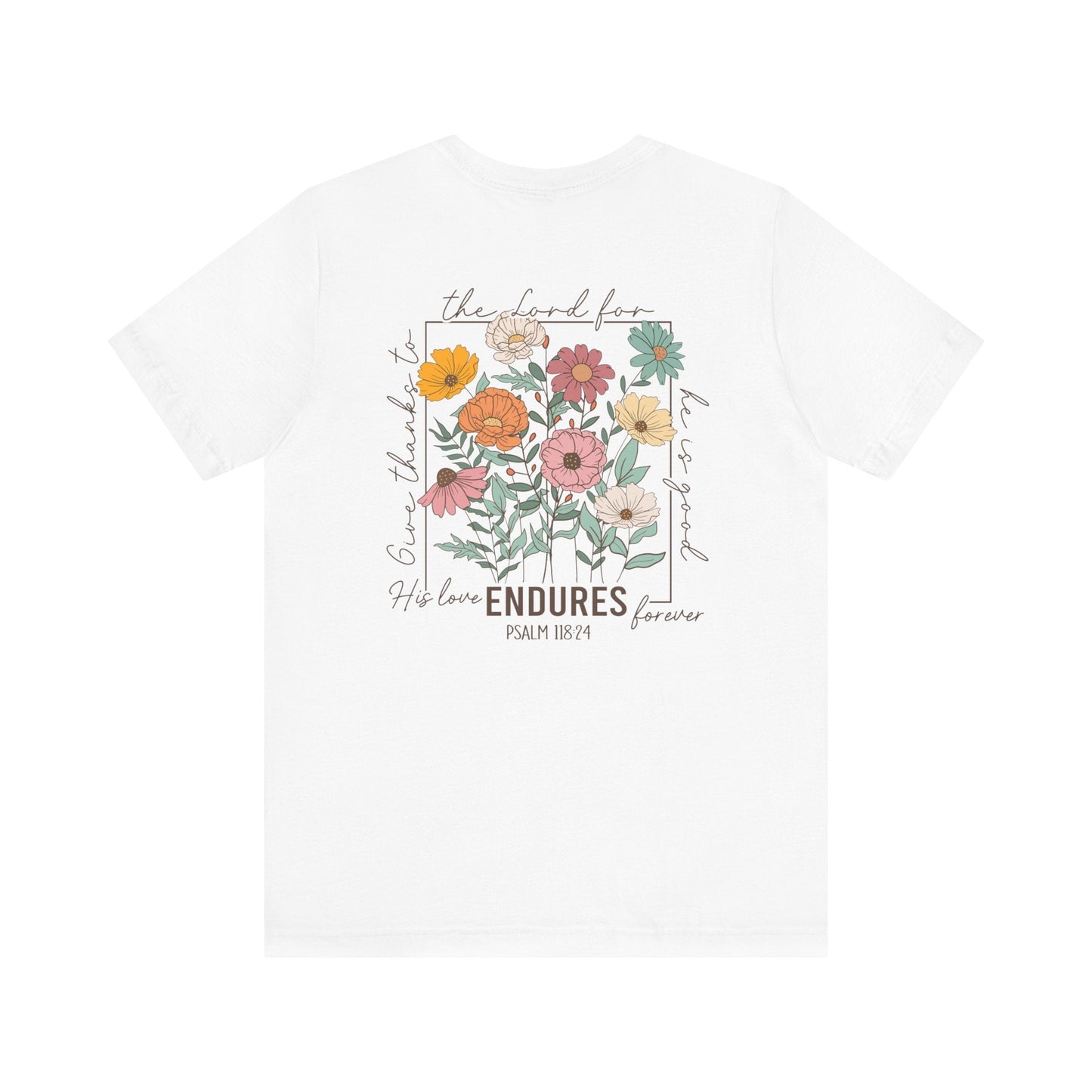 His Love endures Psalm 118:24 T-Shirt - T-Shirt - Nazareth Treasures